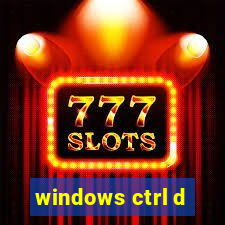 windows ctrl d